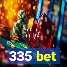 335 bet